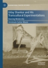Uday Shankar and His Transcultural Experimentations : Dancing Modernity - eBook