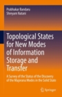 Topological States for New Modes of Information Storage and Transfer : A Survey of the Status of the Discovery of the Majorana Modes in the Solid State - eBook