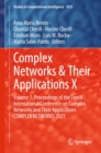 Complex Networks & Their Applications X : Volume 1, Proceedings of the Tenth International Conference on Complex Networks and Their Applications COMPLEX NETWORKS 2021 - eBook