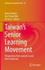 Taiwan's Senior Learning Movement : Perspectives from outside in and from inside out - eBook