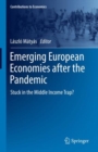 Emerging European Economies after the Pandemic : Stuck in the Middle Income Trap? - eBook