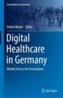 Digital Healthcare in Germany : Market Access for Innovations - eBook
