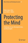 Protecting the Mind : Challenges in Law, Neuroprotection, and Neurorights - eBook
