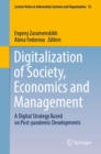 Digitalization of Society, Economics and Management : A Digital Strategy Based on Post-pandemic Developments - eBook