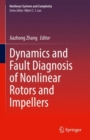 Dynamics and Fault Diagnosis of Nonlinear Rotors and Impellers - eBook