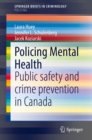 Policing Mental Health : Public safety and crime prevention in Canada - eBook