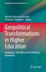 Geopolitical Transformations in Higher Education : Imagining, Fabricating and Contesting Innovation - eBook