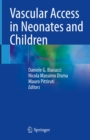 Vascular Access in Neonates and Children - eBook