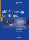 MRI-Arthroscopy Correlations : A Case-Based Atlas of the Knee, Shoulder, Elbow, Hip and Ankle - eBook