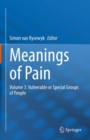 Meanings of Pain : Volume 3: Vulnerable or Special Groups of People - eBook