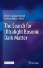 The Search for Ultralight Bosonic Dark Matter - eBook