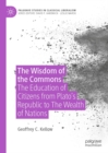 The Wisdom of the Commons : The Education of Citizens from Plato's Republic to The Wealth of Nations - eBook