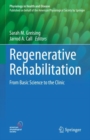 Regenerative Rehabilitation : From Basic Science to the Clinic - eBook