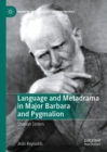 Language and Metadrama in Major Barbara and Pygmalion : Shavian Sisters - eBook