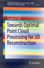 Towards Optimal Point Cloud Processing for 3D Reconstruction - eBook