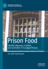 Prison Food : Identity, Meaning, Practices, and Symbolism in European Prisons - eBook