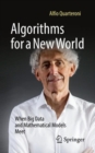 Algorithms for a New World : When Big Data and Mathematical Models Meet - Book