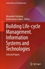 Building Life-cycle Management. Information Systems and Technologies : Selected Papers - eBook