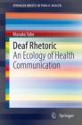 Deaf Rhetoric : An Ecology of Health Communication - eBook