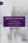 Regulatory Governance : Policy Making, Legislative Drafting and Law Reform - Book