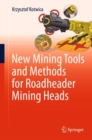 New Mining Tools and Methods for Roadheader Mining Heads - eBook