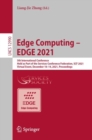 Edge Computing - EDGE 2021 : 5th International Conference, Held as Part of the Services Conference Federation, SCF 2021, Virtual Event, December 10-14, 2021, Proceedings - eBook
