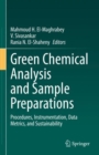 Green Chemical Analysis and Sample Preparations : Procedures, Instrumentation, Data Metrics, and Sustainability - eBook