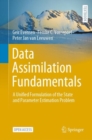 Data Assimilation Fundamentals : A Unified Formulation of the State and Parameter Estimation Problem - eBook