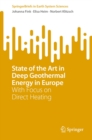 State of the Art in Deep Geothermal Energy in Europe : With Focus on Direct Heating - eBook