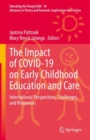 The Impact of COVID-19 on Early Childhood Education and Care : International Perspectives, Challenges, and Responses - eBook