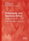 Philosophy and Business Ethics : Organizations, CSR and Moral Practice - eBook