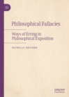 Philosophical Fallacies : Ways of Erring in Philosophical Exposition - eBook
