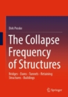 The Collapse Frequency of Structures : Bridges - Dams - Tunnels - Retaining structures - Buildings - eBook