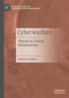Cyberwarfare : Threats to Critical Infrastructure - eBook