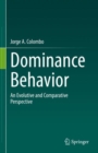 Dominance Behavior : An Evolutive and Comparative Perspective - eBook