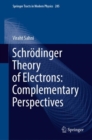 Schrodinger Theory of Electrons: Complementary Perspectives - eBook
