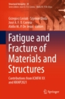 Fatigue and Fracture of Materials and Structures : Contributions from ICMFM XX and KKMP2021 - eBook