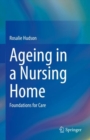 Ageing in a Nursing Home : Foundations for Care - eBook