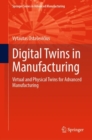 Digital Twins in Manufacturing : Virtual and Physical Twins for Advanced Manufacturing - eBook