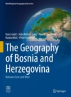 The Geography of Bosnia and Herzegovina : Between East and West - eBook