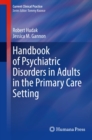 Handbook of Psychiatric Disorders in Adults in the Primary Care Setting - eBook