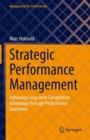 Strategic Performance Management : Achieving Long-term Competitive Advantage through Performance Excellence - eBook