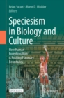 Speciesism in Biology and Culture : How Human Exceptionalism is Pushing Planetary Boundaries - eBook