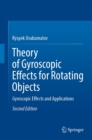 Theory of Gyroscopic Effects for Rotating Objects : Gyroscopic Effects and Applications - eBook