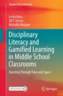 Disciplinary Literacy and Gamified Learning in Middle School Classrooms : Questing Through Time and Space - eBook