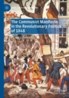 The Communist Manifesto in the Revolutionary Politics of 1848 : A Critical Evaluation - eBook