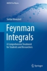 Feynman Integrals : A Comprehensive Treatment for Students and Researchers - eBook