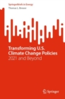 Transforming U.S. Climate Change Policies : 2021 and Beyond - eBook