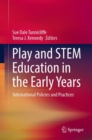 Play and STEM Education in the Early Years : International Policies and Practices - eBook