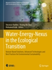 Water-Energy-Nexus in the Ecological Transition : Natural-Based Solutions, Advanced Technologies and Best Practices for Environmental Sustainability - eBook